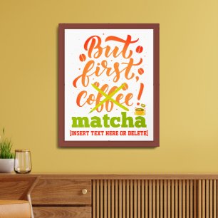 Stylish BUT FIRST MATCHA Fun Latte Drinker Framed Art