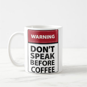 Stylish Don't Speak Before Coffee Warning Mug for
