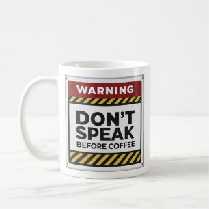 Stylish Don't Speak Before Coffee Warning Mug for