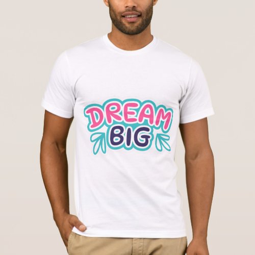 Stylish Dream Big T_Shirt