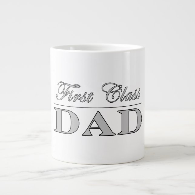 Stylish Elegant Gifts for Dads : First Class Dad Giant Coffee Mug (Front)
