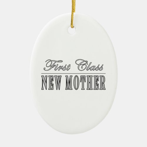 Stylish Fun New Moms  First Class New Mother Ceramic Ornament