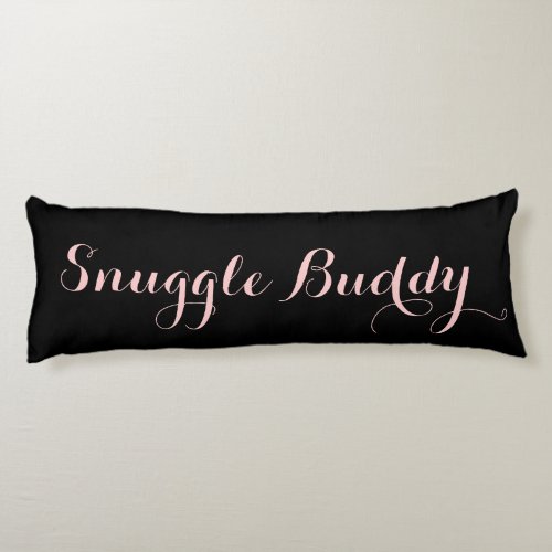Stylish Girly Pink Cursive Font Snuggle Buddy Body Pillow