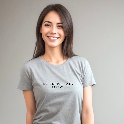 Stylish Grey Eat Sleep Create Repeat Slogan T_Shirt