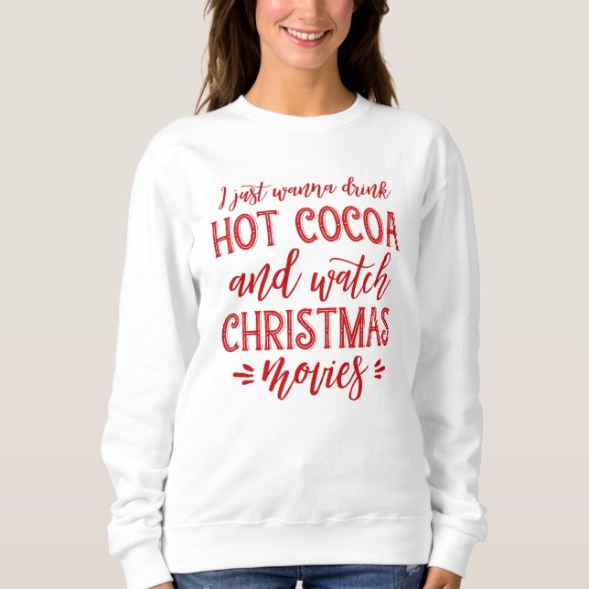 Stylish Hot Cocoa and Christmas Movies Sweatshirt (Front)