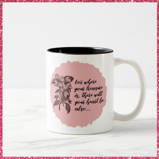 Stylish Inspirational Heart and Treasure Quote Mug (Creator Uploaded)
