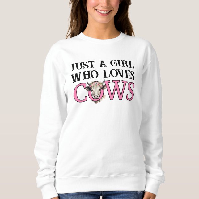 Stylish JUST A GIRL WHO LOVES COWS Western Cowgirl Sweatshirt (Front)