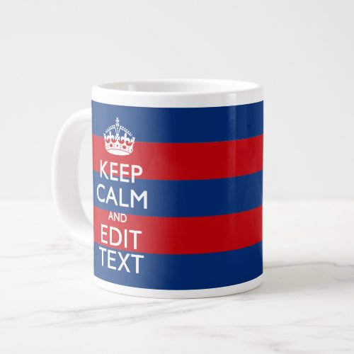 Stylish KEEP CALM AND Your Text on Stripes Large Coffee Mug