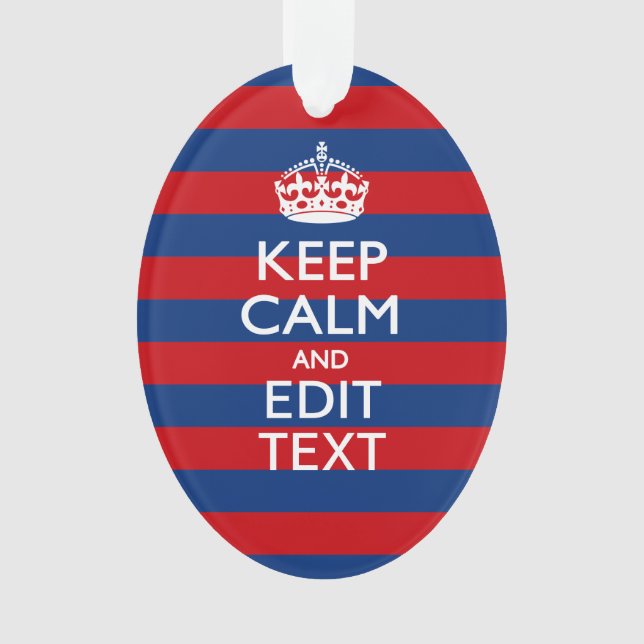 Stylish KEEP CALM AND Your Text on Stripes Ornament (Front)
