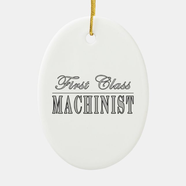 Stylish Machinists : First Class Machinist Ceramic Ornament (Front)
