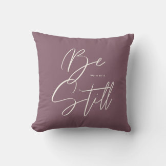 Stylish Modern Be Still Text Psalm Custom Color Throw Pillow