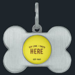 STYLISH MODERN CUSTOM BRIGHT YELLOW VERIFIED BRAND PET ID TAG<br><div class="desc">THIS IS A DESIGN FITTING FOR CUSTOMERS.YOU CAN CHANGE, RESIZE OR ADD LOGO, PHOTO, TEXT AND COLOURS THE WAY YOU LIKE.THANK YOU.</div>