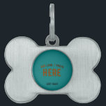 STYLISH MODERN CUSTOM TEAL GREEN VERIFIED BRANDED PET ID TAG<br><div class="desc">THIS IS A DESIGN FITTING FOR CUSTOMERS.YOU CAN CHANGE, RESIZE OR ADD LOGO, PHOTO, TEXT AND COLOURS THE WAY YOU LIKE.THANK YOU.</div>