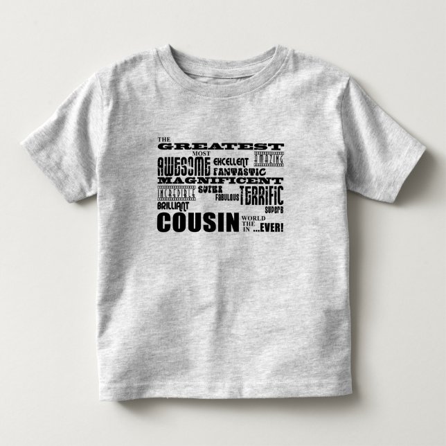 Stylish Modern & Fun Cousins : Greatest Cousin Toddler T-shirt (Front)