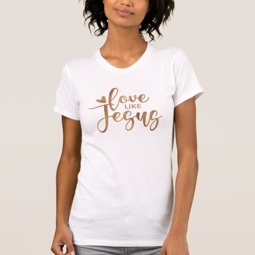 Stylish Modern Typography Love Like Jesus Gold T_Shirt