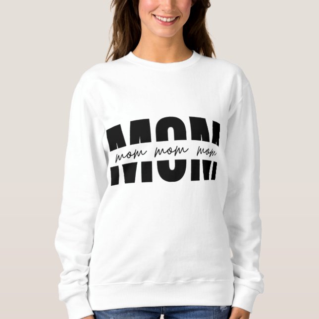 Stylish Mom Gift | Perfect for Mother's Day  Sweatshirt (Front)