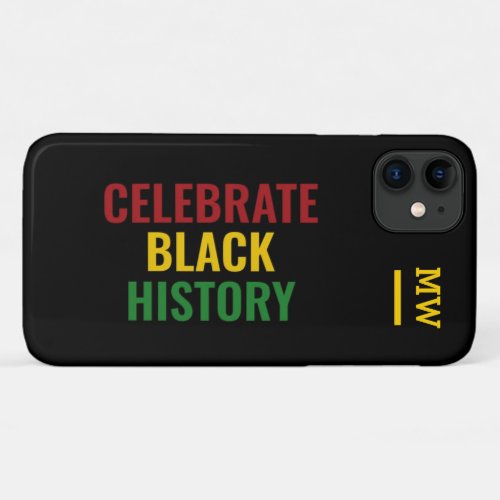 Stylish Monogram CELEBRATE BLACK HISTORY iPhone 11 Case
