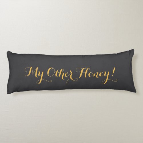 Stylish My Other Honey Cursive Font Partner Body Pillow