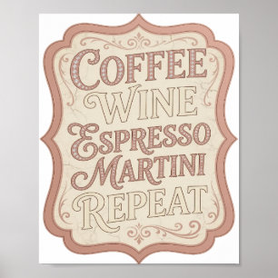 Stylish Pink COFFEE WINE ESPRESSO MARTINI REPEAT Poster