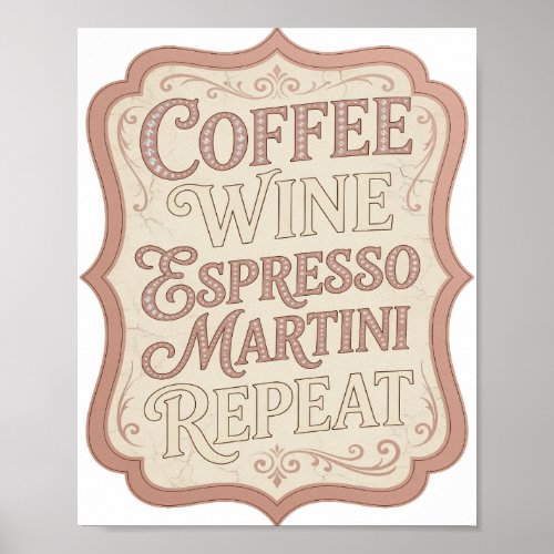 Stylish Pink COFFEE WINE ESPRESSO MARTINI REPEAT Poster
