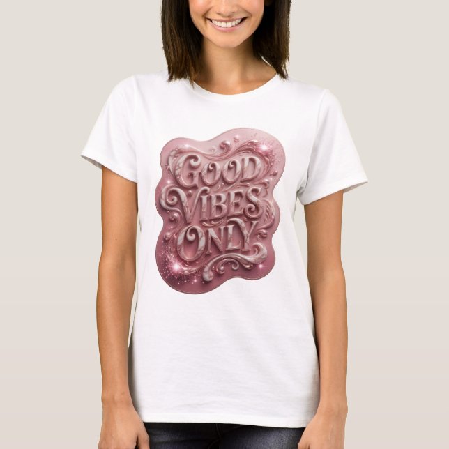 Stylish Pink GOOD VIBES ONLY Statement Tee (Front)