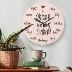 Stylish Pink Oh Look It's Wine O'clock Wine Names Large Clock at Zazzle