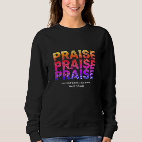 Stylish PRAISE Music Notes Christian Sweatshirt