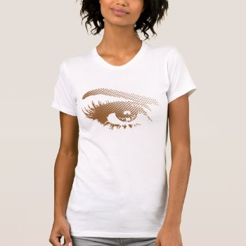 Stylish Pretty Eye Of Woman In Halftone - Brown T-shirt by SmokyKitten at Zazzle