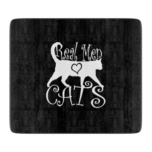 Stylish Real Men Love Cats Cutting Board