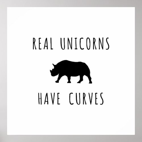 Stylish Real Unicorns Have Curves Typography Poster