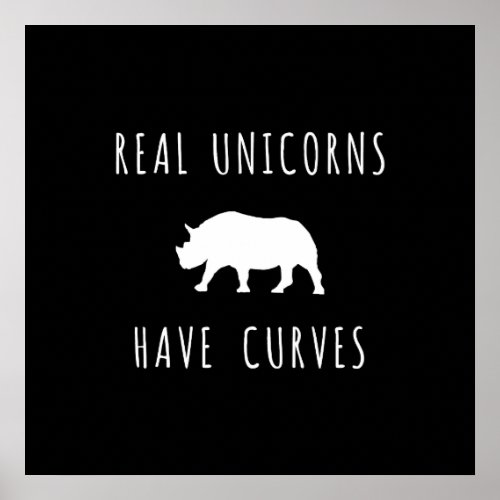 Stylish Real Unicorns Have Curves Typography Poster
