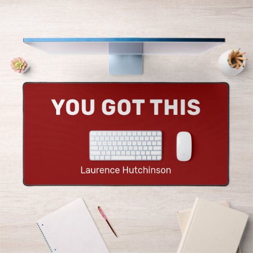 Stylish Red You Got This Minimalist Named Desk Mat