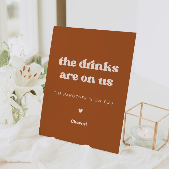 Stylish retro Burnt Orange Drinks are on us Pedestal Sign (Creator Uploaded)