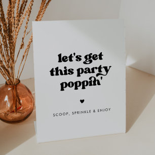 Stylish retro Let's get this party poppin' Pedestal Sign