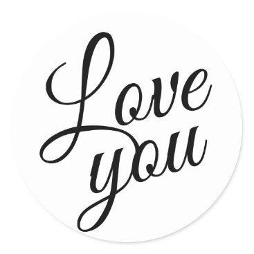 Stylish Script Cute Love You Quotes Classic Round Sticker