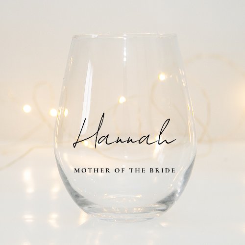 Stylish Script Mother Of The Bride Wedding Stemless Wine Glass