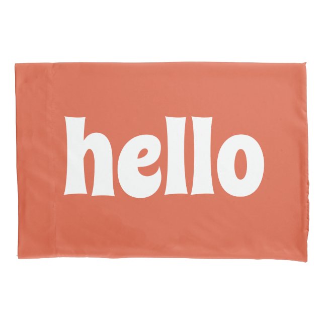 STYLISH SIMPLE MODERN CUSTOM HELLO DARK ORANGE PILLOW CASE (Front)