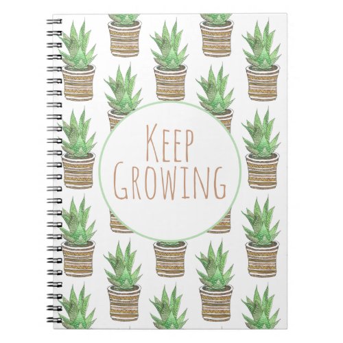 Stylish Succulent Keep Growing Encouraging Notebook