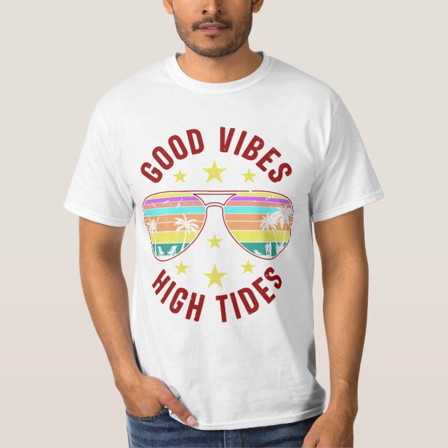 Stylish Sunglasses With Good Vibes High Tides T-Shirt (Front)