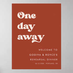 Stylish Terracotta One Day Away Rehearsal Dinner Poster