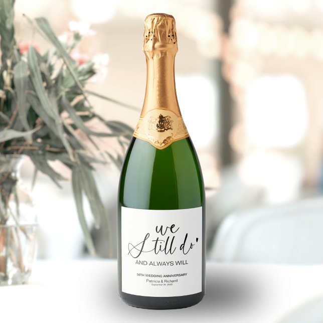 Stylish We Still Do Wedding Vow Renewal Sparkling Wine Label (Creator Uploaded)
