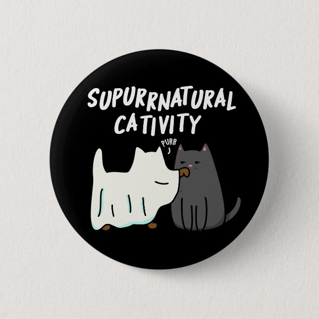 Su-purr-natural Cativity Funny Cat Pun Dark BG Button (Front)