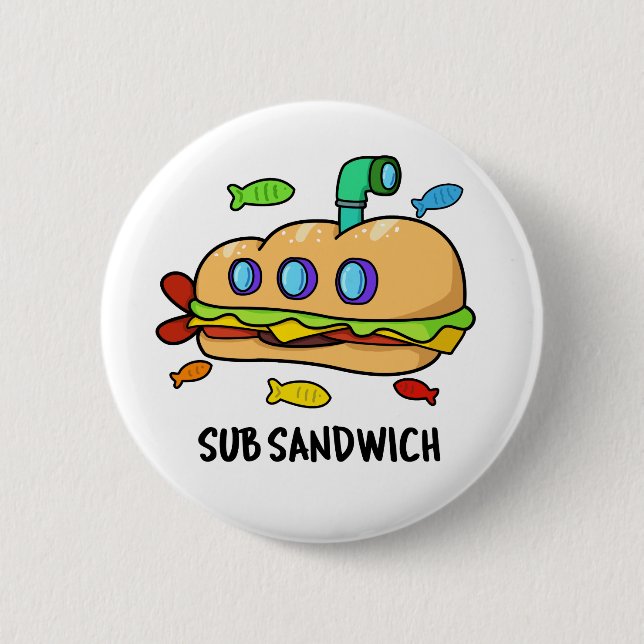 Sub Sandwich Funny Food Pun  Button (Front)