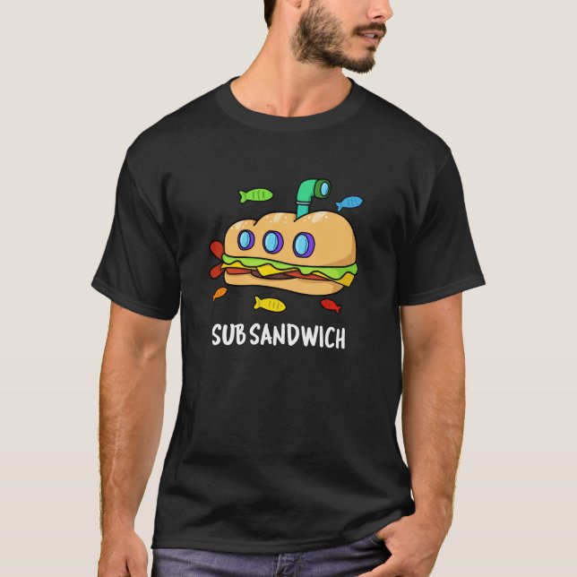 Sub Sandwich Funny Food Pun Dark BG T-Shirt (Front)