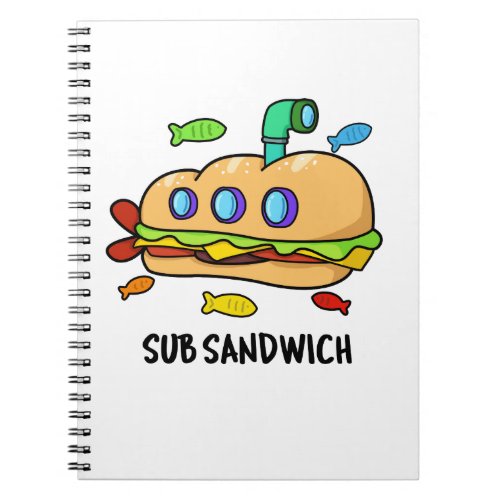 Sub Sandwich Funny Food Pun  Notebook