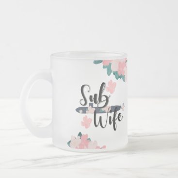 sub wife floral navy submariner frosted glass coffee mug sub wife floral navy submariner frosted glass coffee mug