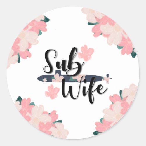 sub wife floral submarine cute saying classic round sticker