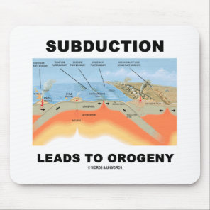 Subduction Leads To Orogeny (Geology Humor) Mouse Pad