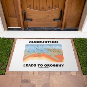 Subduction Leads To Orogeny Plate Tectonics Humor Doormat
