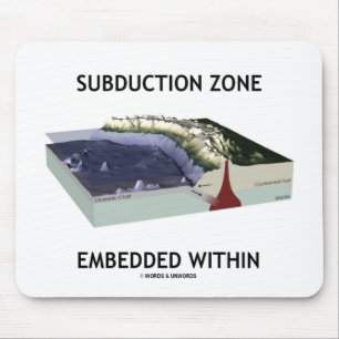 Subduction Zone Embedded Within (Geology Humor) Mouse Pad